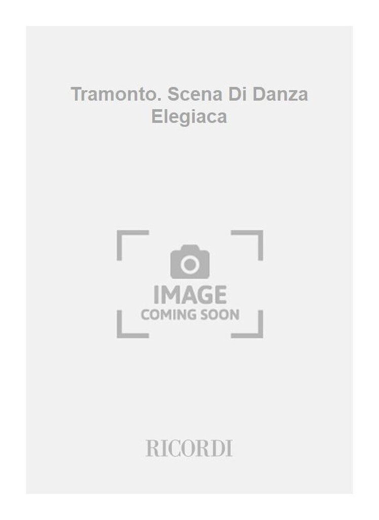 Tramonto. Scena Di Danza Elegiaca